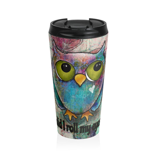 Sarcastic Owl Stainless Steel Travel Mug