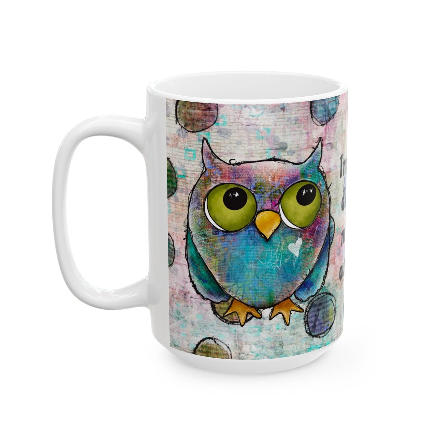 Sarcastic Owl Ceramic Mug, 15oz