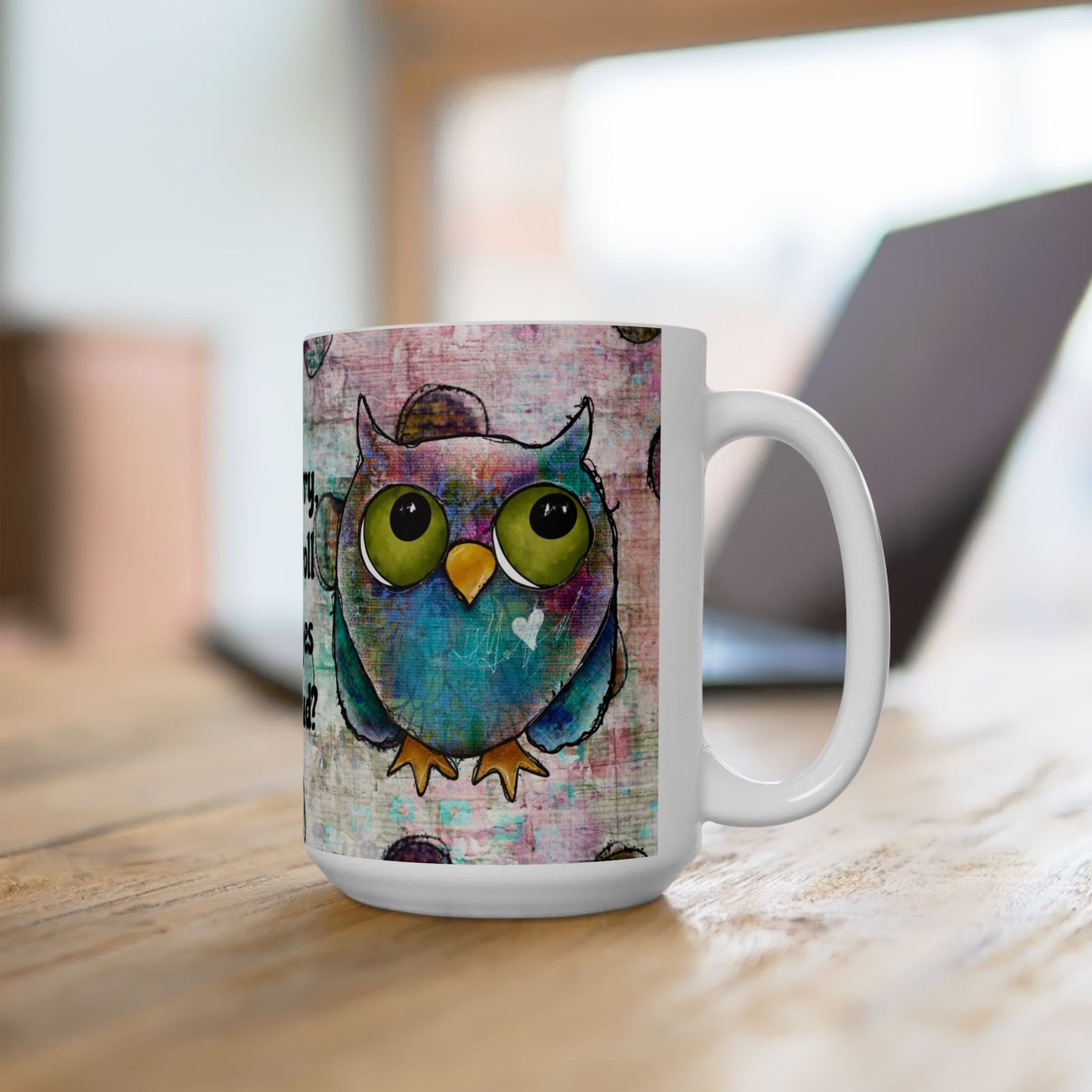 Sarcastic Owl Ceramic Mug, 15oz